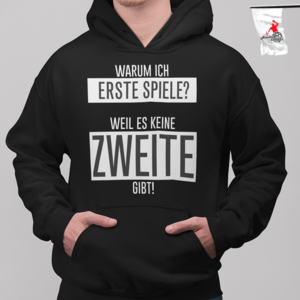 Warum ich Erste spiele - Hoodie black